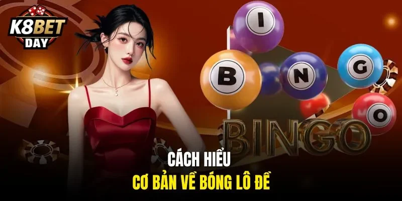 Cách hiểu cơ bản về bóng lô đề