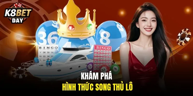 Khám phá hình thức song thủ lô