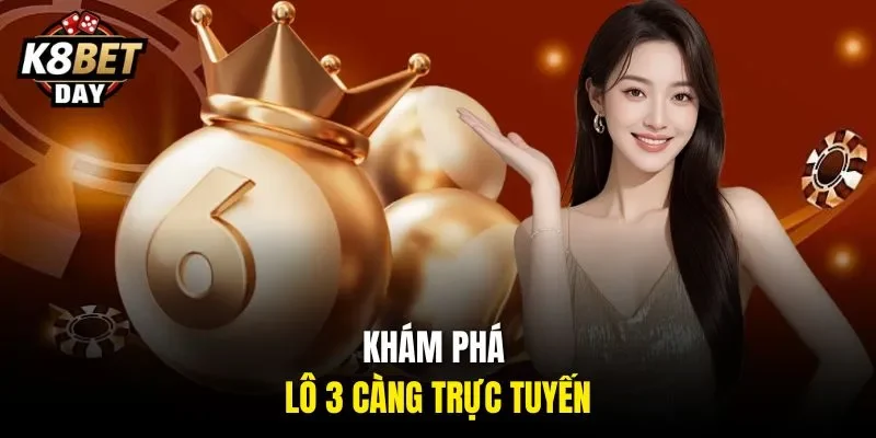 Khám phá lô 3 càng trực tuyến