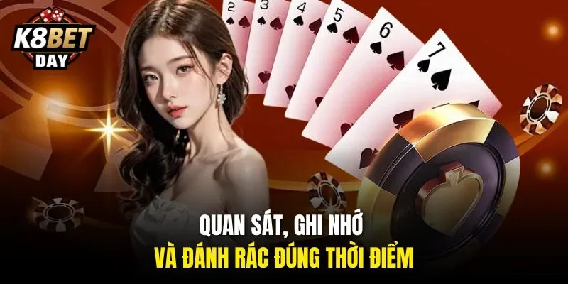 Quan sát, ghi nhớ và đánh rác đúng thời điểm