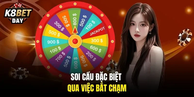 Soi cầu đặc biệt qua việc bắt chạm